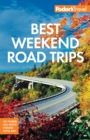 Image for Fodor&#39;s Best Weekend Road Trips