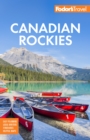 Image for Fodor&#39;s Canadian Rockies  : with Calgary, Banff, and Jasper National Parks