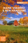 Image for Fodor&#39;s Maine, Vermont, &amp; New Hampshire : with the Best Fall Foliage Drives &amp; Scenic Road Trips