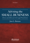 Image for Advising the small business: forms and advice for the legal practitioner
