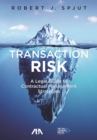 Image for Transaction Risk : A Legal Guide to Contractual Management Strategies