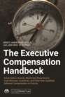 Image for The Executive Compensation Handbook : Stock Option Awards, Restricted Stock Grants, Cash Bonuses, Incentives and Other Non-Qualified Deferred Compensation in Divorce