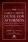 Image for The Early-Career Guide for Attorneys : Starting and Building a Successful Career in Law