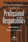 Image for The Paralegal&#39;s Guide to Professional Responsibility, Fifth Edition