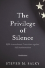 Image for The Privilege of Silence : Fifth Amendment Protections against Self-Incrimination, Third Edition