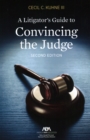 Image for A Litigator&#39;s Guide to Convincing the Judge