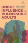 Image for Undue influence: representing vulnerable adults