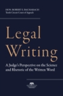 Image for Legal Writing : A Judge&#39;s Perspective on the Science and Rhetoric of the Written Word