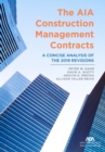 Image for The AIA Construction Management Contracts : A Concise Analysis of the 2019 Revisions