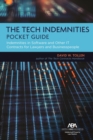 Image for The Tech Indemnities Pocket Guide: Indemnities in Software and Other IT Contracts for Lawyers and Businesspeople