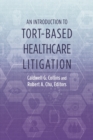 Image for An Introduction to Tort-Based Healthcare Litigation