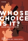Image for Whose Choice Is It? Abortion, Medicine, and the Law, 7th Edition