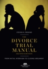 Image for The Divorce Trial Manual : From Initial Interview to Closing Argument, Second Edition
