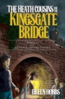 Image for The Heath Cousins and the Kingsgate Bridge