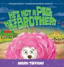 Image for He&#39;s Not A Pig; He&#39;s My Brother!