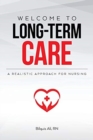Image for Welcome to Long-term Care : A Realistic Approach For Nursing