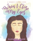 Image for When I Close My Eyes... : A Women&#39;s History Book