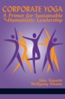Image for Corporate Yoga : A Primer for Sustainable and Humanistic Leadership