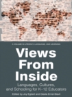 Image for Views from inside: languages, cultures, and schooling for K-12 educators