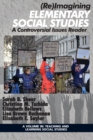 Image for (Re)imagining elementary social studies: a controversial issues reader