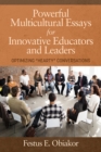 Image for Powerful multicultural essays for innovative educators and leaders: optimizing &quot;hearty&quot; conversations