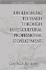 Image for (Un)Learning to Teach Through Intercultural Professional Development
