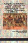 Image for African Traditional Oral Literature and Visual Cultures as Pedagogical Tools in Diverse Classroom Contexts