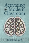 Image for Activating the modern classroom