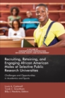 Image for Recruiting, retaining, and engaging African American males at selective prestigious research universities: challenges and opportunities in academics and sports