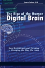 Image for The rise of the human digital brain: how multidirectional thinking is changing the way we learn