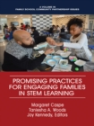 Image for Promising practices for engaging families in STEM learning: a volume in family school community partnership issues