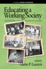 Image for Educating a working society: vocationalism in 20th century American schooling