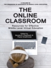Image for The Online Classroom : Resources for Effective Middle Level Virtual Education