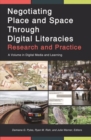 Image for Negotiating Place and Space through Digital Literacies : Research and Practice
