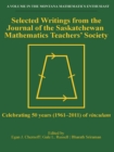 Image for Selected writings from the Journal of the Saskatchewan Mathematics Teachers&#39; Society: celebrating 50 years (1961-2011) of Vinculum