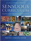 Image for Sensuous Curriculum : Politics and the Senses in Education