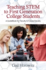 Image for Teaching STEM to first generation college students: a guidebook for faculty &amp; future faculty