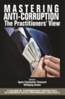 Image for Mastering Anti-Corruption: The Practitioners&#39; View