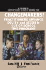Image for Changemakers!: practitioners advance equity and access in out-of-school time programs