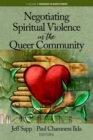 Image for Negotiating Spiritual Violence in the Queer Community