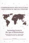 Image for Comprehensive Multicultural Education in the 21st Century : Increasing Access in the Age of Retrenchment