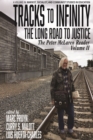 Image for Tracks to Infinity, the Long Road to Justice Volume 2: The Peter Mclaren Reader