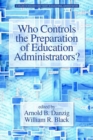 Image for Who Controls the Preparation of Education Administrators?