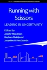 Image for Running with Scissors : Leading in Uncertainty