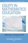 Image for Equity in mathematics education: addressing a changing world