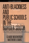Image for Anti-blackness and public schools in the upper South: policy, politics, and protest in St. Louis