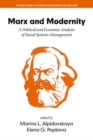 Image for Marx and Modernity : A Political and Economic Analysis of Social Systems Management