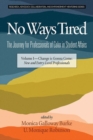 Image for No Ways Tired: The Journey for Professionals of Color in Student Affairs, Volume I