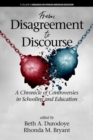 Image for From Disagreement to Discourse : A Chronicle of Controversies in Schooling and Education