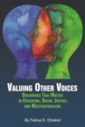 Image for Valuing other voices  : discourses that matter in education, social justice, and multiculturalism